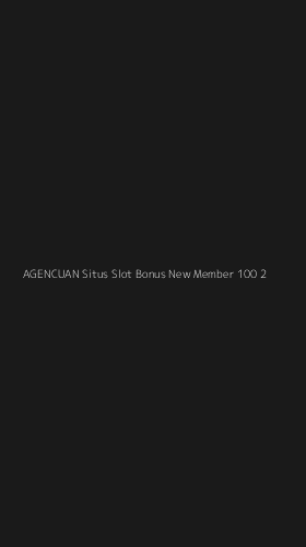 Tampilan Antarmuka Aplikasi Agencuan Situs Slot Bonus New Member 100 - 2