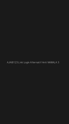 Tampilan Antarmuka Aplikasi Ajaib123 Link Login Alternatif Anti Nawala - 3