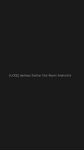 Tampilan Antarmuka Aplikasi Ajoqq Aplikasi Daftar Slot Resmi Android - 4
