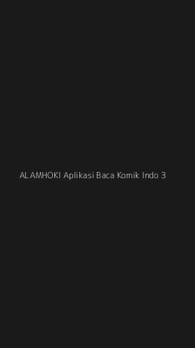 Tampilan Antarmuka Aplikasi Alamhoki Aplikasi Baca Komik Indo - 3
