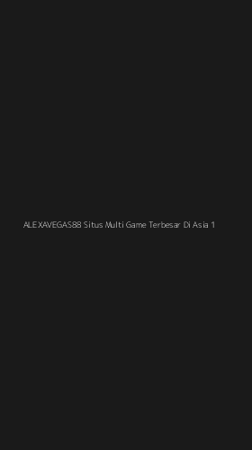 Tampilan Antarmuka Aplikasi Alexavegas88 Situs Multi Game Terbesar Di Asia - 1