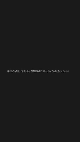 Tampilan Antarmuka Aplikasi Angkasa138 Login Link Alternatif Situs Slot Modal Awal Kecil - 4