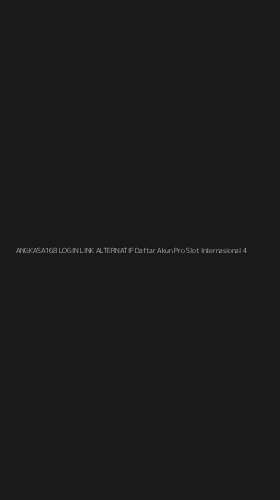 Tampilan Antarmuka Aplikasi Angkasa168 Login Link Alternatif Daftar Akun Pro Slot Internasional - 4