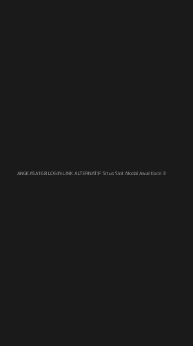 Tampilan Antarmuka Aplikasi Angkasa168 Login Link Alternatif Situs Slot Modal Awal Kecil - 3
