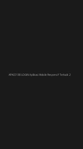 Tampilan Antarmuka Aplikasi Apace138 Login Aplikasi Mobile Responsif Terbaik - 2