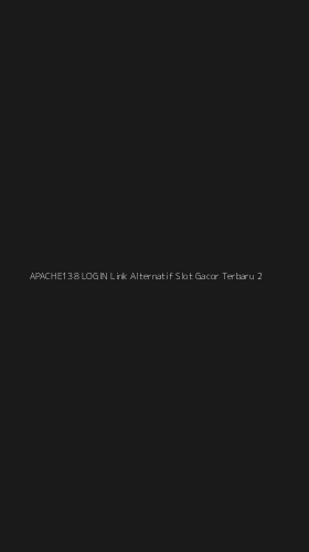Tampilan Antarmuka Aplikasi Apache138 Login Link Alternatif Slot Gacor Terbaru - 2
