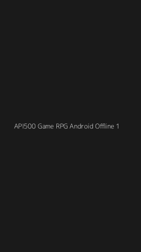 Tampilan Antarmuka Aplikasi Api500 Game Rpg Android Offline - 1