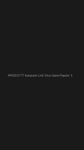 Tampilan Antarmuka Aplikasi Apizeus777 Kumpulan Link Situs Game Populer - 3