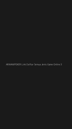 Tampilan Antarmuka Aplikasi Armanipoker Link Daftar Semua Jenis Game Online - 3