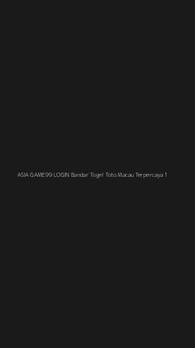 Tampilan Antarmuka Aplikasi Asia Game99 Login Bandar Togel Toto Macau Terpercaya - 1