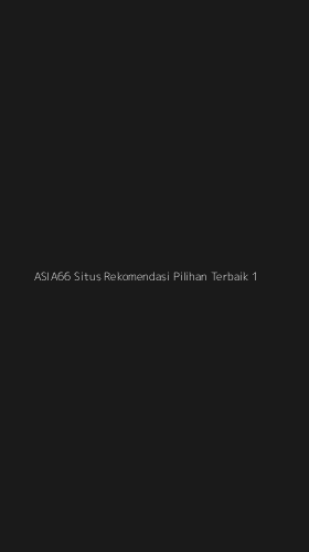 Tampilan Antarmuka Aplikasi Asia66 Situs Rekomendasi Pilihan Terbaik - 1