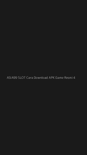 Tampilan Antarmuka Aplikasi Asia99 Slot Cara Download Apk Game Resmi - 4