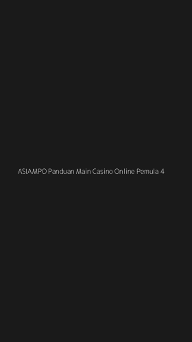 Tampilan Antarmuka Aplikasi Asiampo Panduan Main Casino Online Pemula - 4