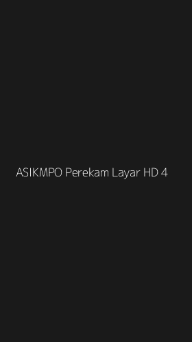 Tampilan Antarmuka Aplikasi Asikmpo Perekam Layar Hd - 4