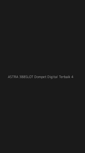 Tampilan Antarmuka Aplikasi Astra 388slot Dompet Digital Terbaik - 4