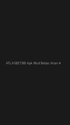 Tampilan Antarmuka Aplikasi Atlasbet88 Apk Mod Bebas Iklan - 4