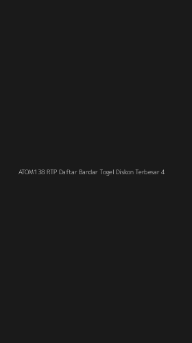 Tampilan Antarmuka Aplikasi Atom138 Rtp Daftar Bandar Togel Diskon Terbesar - 4