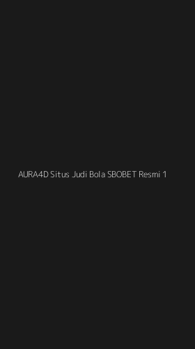 Tampilan Antarmuka Aplikasi Aura4d Situs Judi Bola Sbobet Resmi - 1