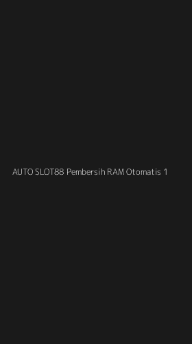 Tampilan Antarmuka Aplikasi Auto Slot88 Pembersih Ram Otomatis - 1