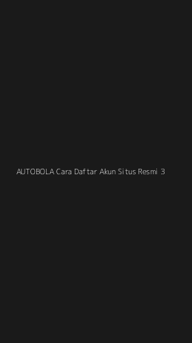 Tampilan Antarmuka Aplikasi Autobola Cara Daftar Akun Situs Resmi - 3