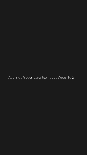 Tampilan Antarmuka Aplikasi Abc Slot Gacor Cara Membuat Website - 2