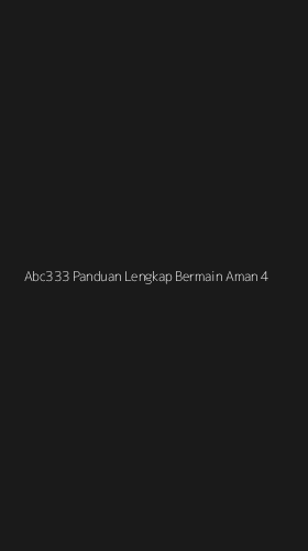Tampilan Antarmuka Aplikasi Abc333 Panduan Lengkap Bermain Aman - 4