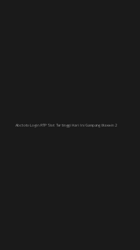 Tampilan Antarmuka Aplikasi Abctoto Login Rtp Slot Tertinggi Hari Ini Gampang Maxwin - 2