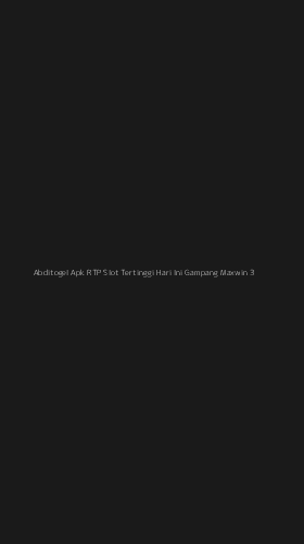 Tampilan Antarmuka Aplikasi Abditogel Apk Rtp Slot Tertinggi Hari Ini Gampang Maxwin - 3