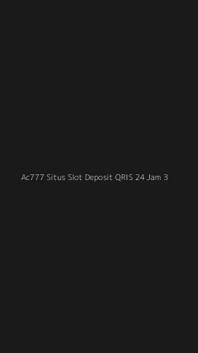 Tampilan Antarmuka Aplikasi Ac777 Situs Slot Deposit Qris 24 Jam - 3