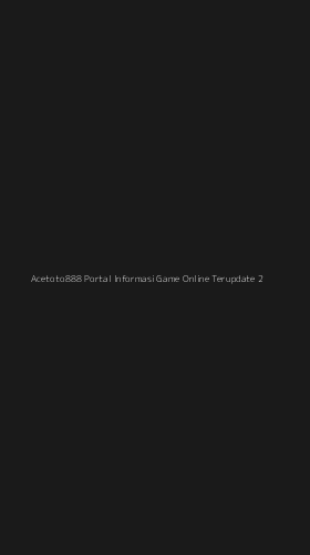 Tampilan Antarmuka Aplikasi Acetoto888 Portal Informasi Game Online Terupdate - 2