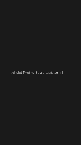 Tampilan Antarmuka Aplikasi Adilslot Prediksi Bola Jitu Malam Ini - 1