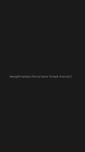 Tampilan Antarmuka Aplikasi Akang69 Aplikasi Portal Game Terbaik Android - 2