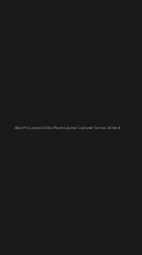 Tampilan Antarmuka Aplikasi Akun Pro Liverpool Situs Resmi Layanan Customer Service 24jam - 4
