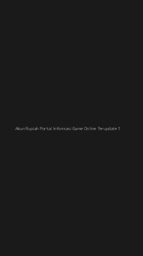 Tampilan Antarmuka Aplikasi Akun Rupiah Portal Informasi Game Online Terupdate - 1