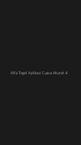 Tampilan Antarmuka Aplikasi Alfa Togel Aplikasi Cuaca Akurat - 4