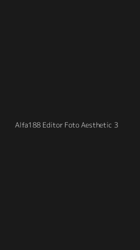 Tampilan Antarmuka Aplikasi Alfa188 Editor Foto Aesthetic - 3