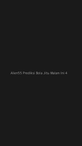 Tampilan Antarmuka Aplikasi Alien55 Prediksi Bola Jitu Malam Ini - 4
