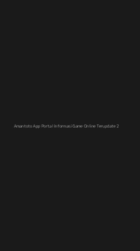 Tampilan Antarmuka Aplikasi Amantoto App Portal Informasi Game Online Terupdate - 2