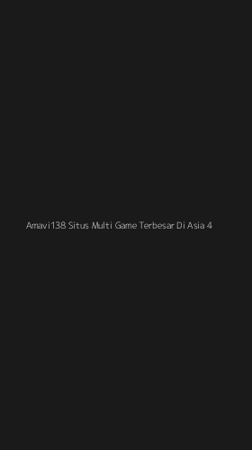 Tampilan Antarmuka Aplikasi Amavi138 Situs Multi Game Terbesar Di Asia - 4