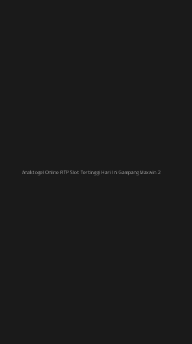Tampilan Antarmuka Aplikasi Anaktogel Online Rtp Slot Tertinggi Hari Ini Gampang Maxwin - 2