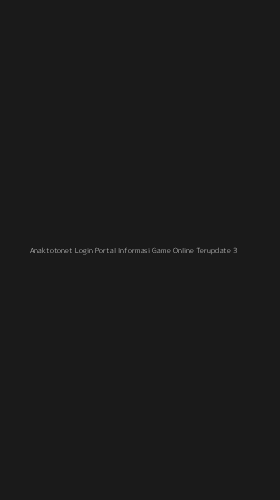Tampilan Antarmuka Aplikasi Anaktotonet Login Portal Informasi Game Online Terupdate - 3
