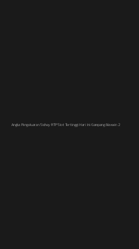 Tampilan Antarmuka Aplikasi Angka Pengeluaran Sidney Rtp Slot Tertinggi Hari Ini Gampang Maxwin - 2