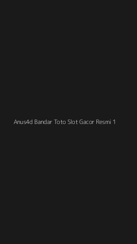 Tampilan Antarmuka Aplikasi Anus4d Bandar Toto Slot Gacor Resmi - 1