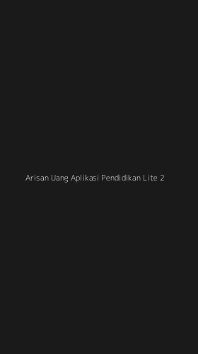 Tampilan Antarmuka Aplikasi Arisan Uang Aplikasi Pendidikan Lite - 2
