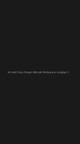 Tampilan Antarmuka Aplikasi Artis4d Situs Dengan Metode Pembayaran Lengkap - 2