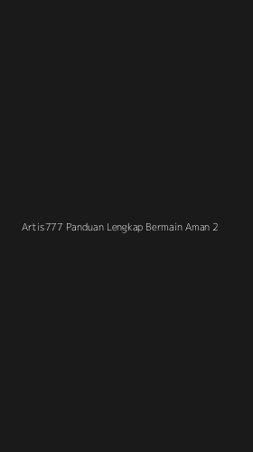Tampilan Antarmuka Aplikasi Artis777 Panduan Lengkap Bermain Aman - 2