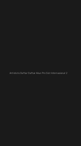 Tampilan Antarmuka Aplikasi Artistoto Daftar Daftar Akun Pro Slot Internasional - 2