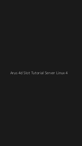 Tampilan Antarmuka Aplikasi Arus 4d Slot Tutorial Server Linux - 4