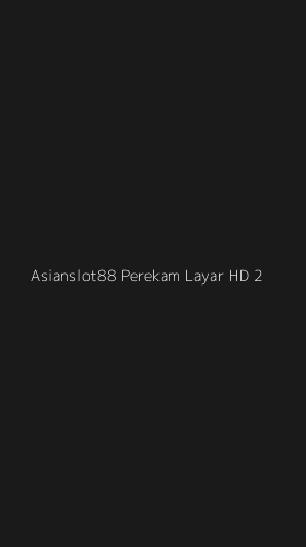 Tampilan Antarmuka Aplikasi Asianslot88 Perekam Layar Hd - 2