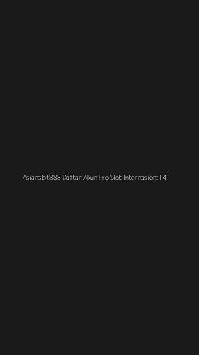 Tampilan Antarmuka Aplikasi Asianslot888 Daftar Akun Pro Slot Internasional - 4